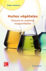 Didier Fontanel - Huiles végétales : teneurs en matières insaponifiables.