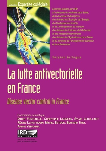 La lutte antivectorielle en France. Edition bilingue français-anglais