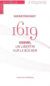 1619 - Vanini, un libertin sur le bûcher