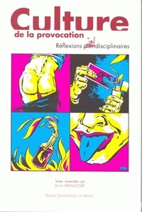 Didier Francfort - Culture de la provocation - Réflexions pluridisciplinaires / indisciplinaires.