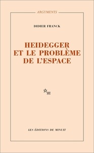 Didier Franck - Heidegger et le problème de l'espace.