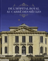 De l'Hôpital Royal au Carré des Siècles
