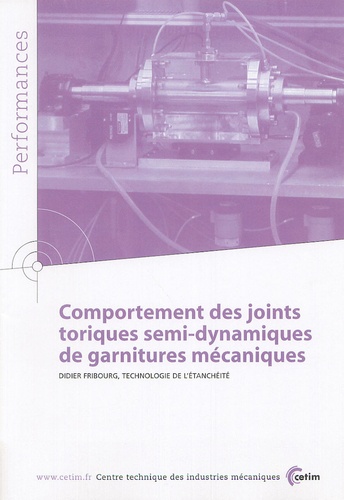 Didier Fribourg - Comportement des joints toriques semi-dynamiques de garnitures mécaniques.