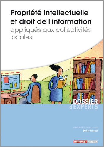 Didier Frochot - Propriété intellectuelle et droit de l'information appliqué aux collectivités locales.