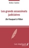 Didier Gallot - Les grands assassinats judiciaires - De Fouquet à Fillon.