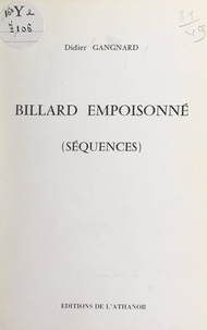 Didier Gangnard - Billard empoisonné - Séquences.