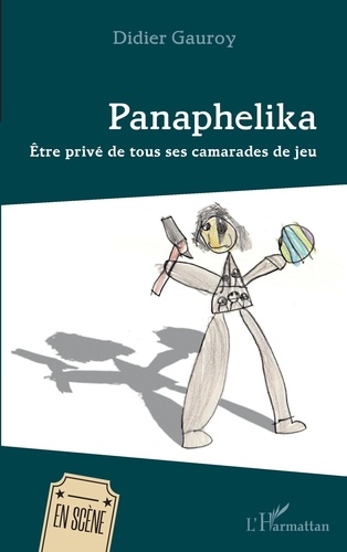 Didier Gauroy - Panaphelika - Etre privé de tous ses camarades de jeu.