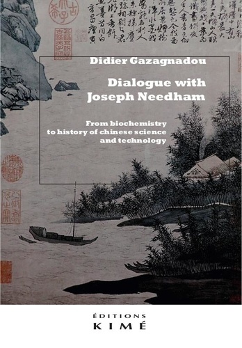 Dialogue with Joseph Needham. From biochemistry to history of Chinese science and technology