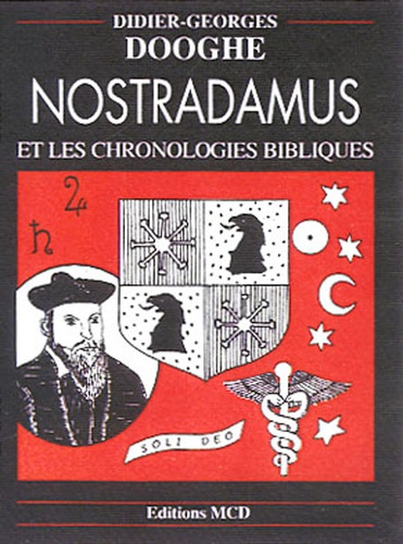 Didier-Georges Dooghe - Nostradamus et les chroniques bibliques.