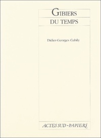 Didier-Georges Gabily - Gibiers du temps.