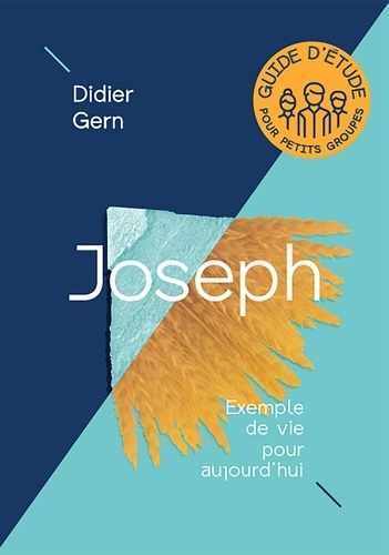 Didier Gern - Joseph - Exemple de vie pour aujourd'hui (Guide d'étude pour petits groupes).