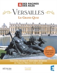 Didier Giorgini - Versailles, le grand quiz - Des Racines et des Ailes.