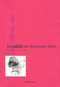 Didier Girard et Salvador Dali - Les délits de Salvador Dali.