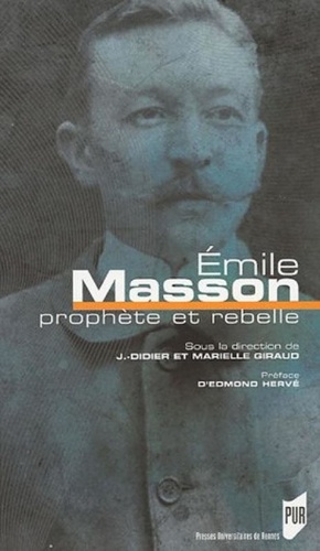 Didier Giraud et Marielle Giraud - Emile Masson - Prophète et rebelle.