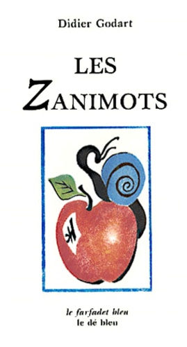 Didier Godart - Les zanimots (abécédaire). - 3ème édition.