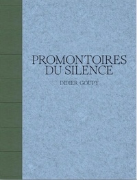 Didier Goupy - Promontoires du silence.