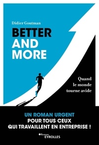 Didier Goutman - Better and more - Quand le monde tourne avide.