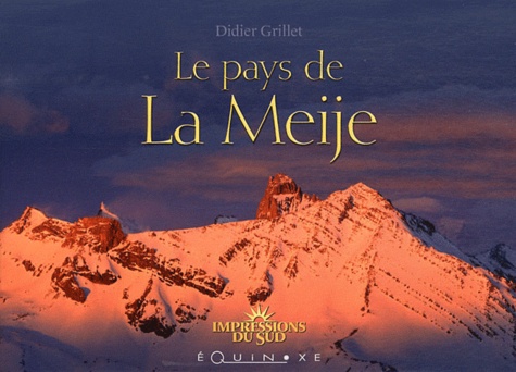 Didier Grillet - Le pays de la Meije.