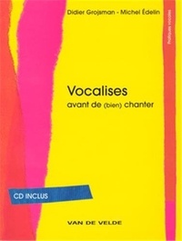 Didier Grojsman et Michel Edelin - Vocalises avant de (bien) chanter. 1 CD audio
