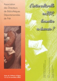 Didier Guilbaud - L'action culturelle en BDP, locomotive ou danseuse ? - Acte du colloque d'Agen, 12, 13, 14 novembre 2002.
