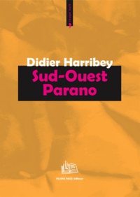 Didier Harribey - Sud Ouest Parano.
