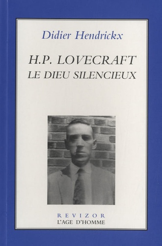 Didier Hendrickx - HP Lovecraft, le Dieu silencieux.