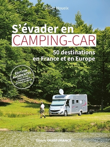 S'évader en camping-car. 50 destinations en France et en Europe