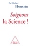 Didier Houssin - Soignons la science !.