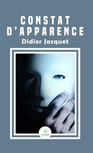 Didier Jacquet - Constat d’apparence.