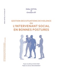 Didier Jaffiol - Gestion des situations de violence ou l'intervenant social en bonnes postures.