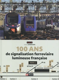 100 ans de signalisation ferroviaire lumineuse française