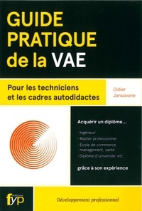 Didier Janssoone - Guide pratique de la VAE - Pour les techniciens et les cadres autodidactes.