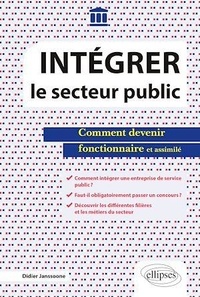 Didier Janssoone - Intégrer le secteur public - Comment devenir fonctionnaire et assimilé.