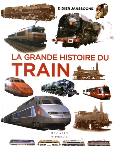Didier Janssoone - La grande histoire du train - De 1900 à nos jours.