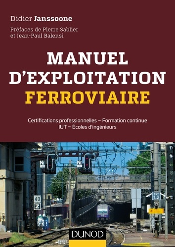 Didier Janssoone - Manuel d'exploitation ferroviaire - Certifications professionnelles - Formation continue IUT - Écoles d'ingénieurs.