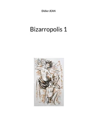 Bizarropolis Tome 1