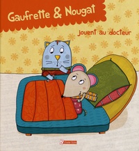 Didier Jean et  Zad - Gaufrette & Nougat  : Gaufrette & Nougat jouent au docteur.