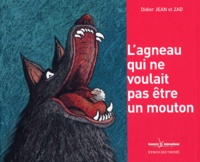 Didier Jean et  Zad - L'agneau qui ne voulait pas être un mouton.