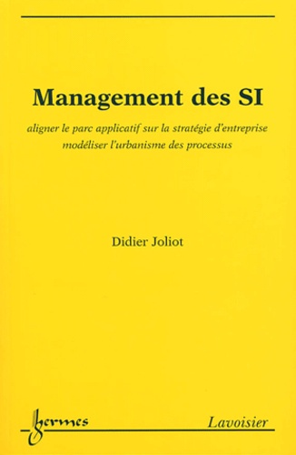 Didier Joliot - Management des SI - Aligner le parc applicatif sur la stratégie d'entreprise.