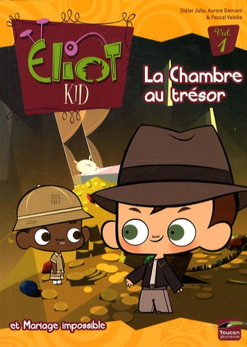 Didier Julia et Aurore Damant - Eliot Kid Tome 1 : La Chambre au trésor - Et Mariage impossible.