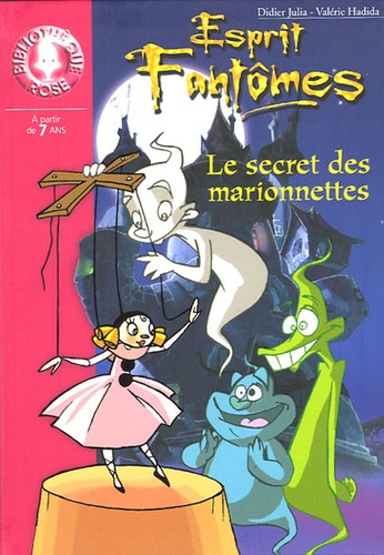 Didier Julia et Valérie Hadida - Esprit Fantômes  : Le Secret des marionnettes.