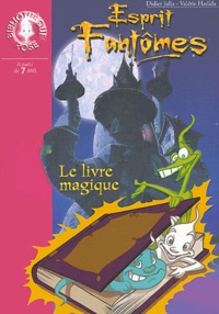 Didier Julia et Valérie Hadida - Esprit Fantômes Tome 1 : Le livre magique.
