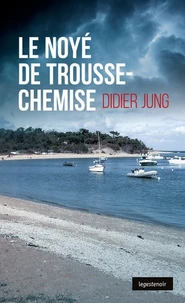 Le Noyé de Trousse-Chemise