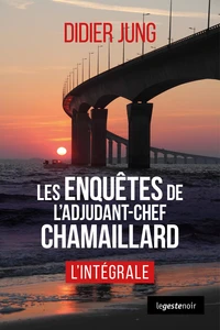 Les enquêtes de l'adjudant-chef Chamaillard - L'intégrale