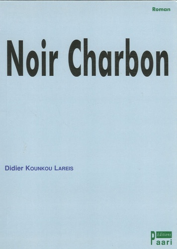 Didier Kounkou Lareis - Noir Charbon.