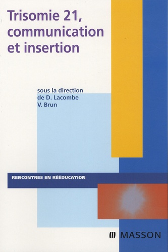 Didier Lacombe et Vincent Brun - Trisomie 21, communication et insertion.