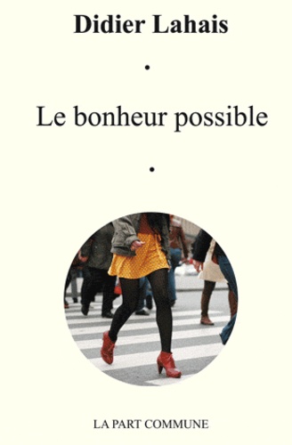 Didier Lahais - Le bonheur possible.