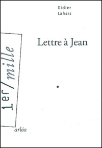 Didier Lahais - Lettre A Jean.