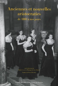 Anciennes et nouvelles aristocraties de 1880 à nos jours