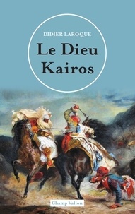 Didier Laroque - Le dieu Kairos.